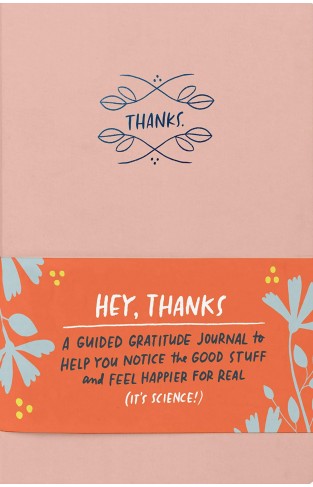 Em & Friends Hey, Thanks: A Guided Gratitude Journal & Mindfulness Journal